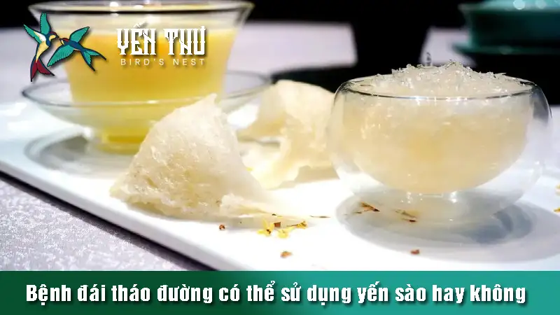 benh-dai-thao-duong-co-the-su-dung-yen-sao-khong-2