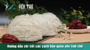 cach-bao-quan-yen-tinh-che